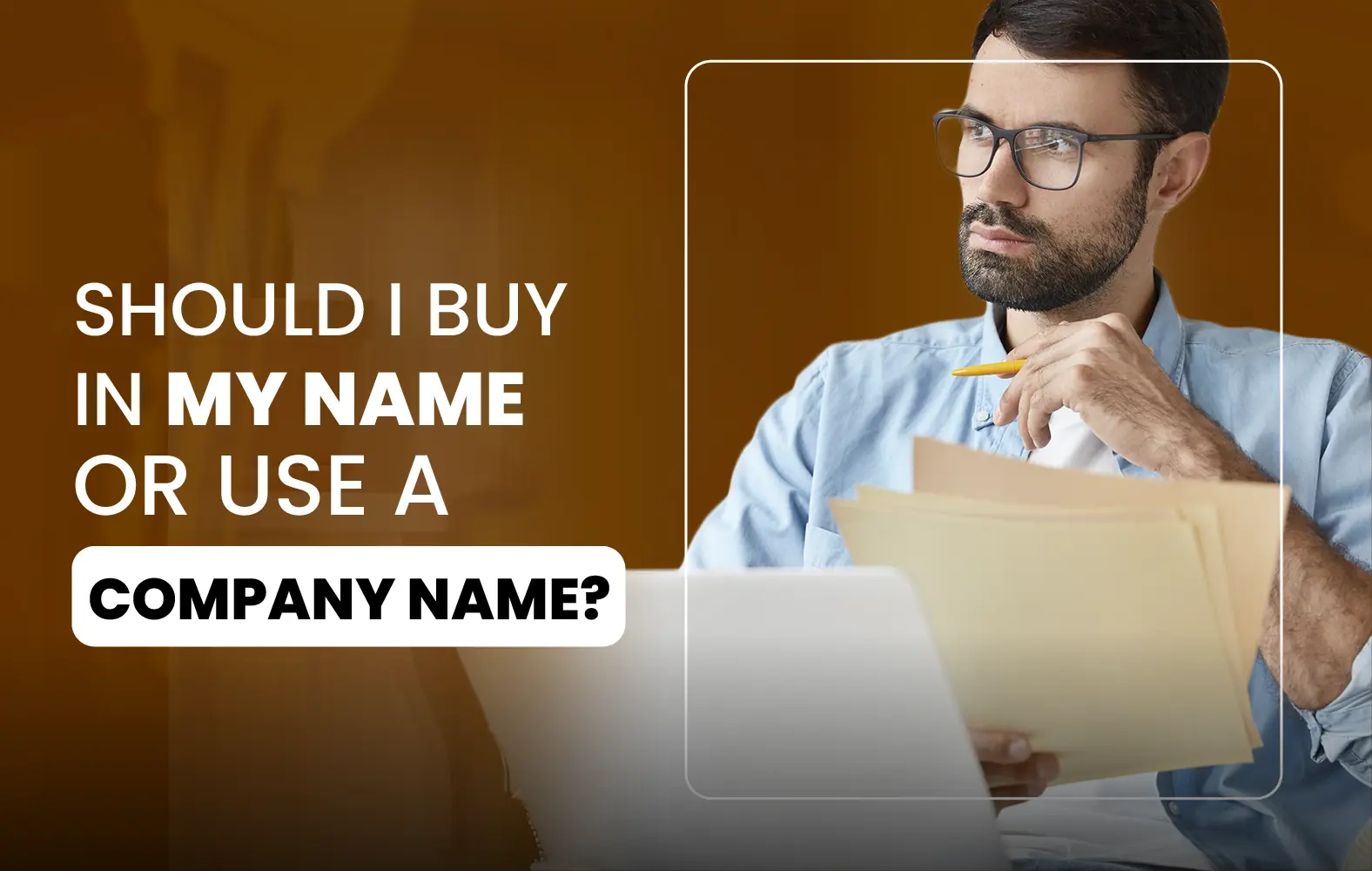 Should I buy in my own name or in the name of a company?