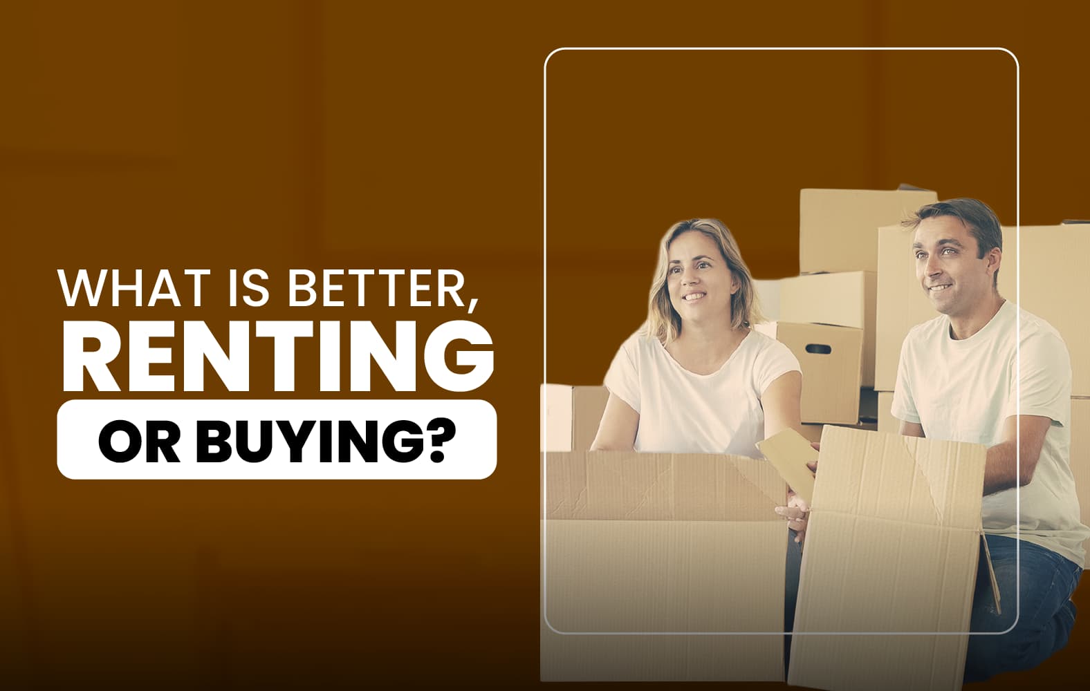 Which is better, rent or buy?