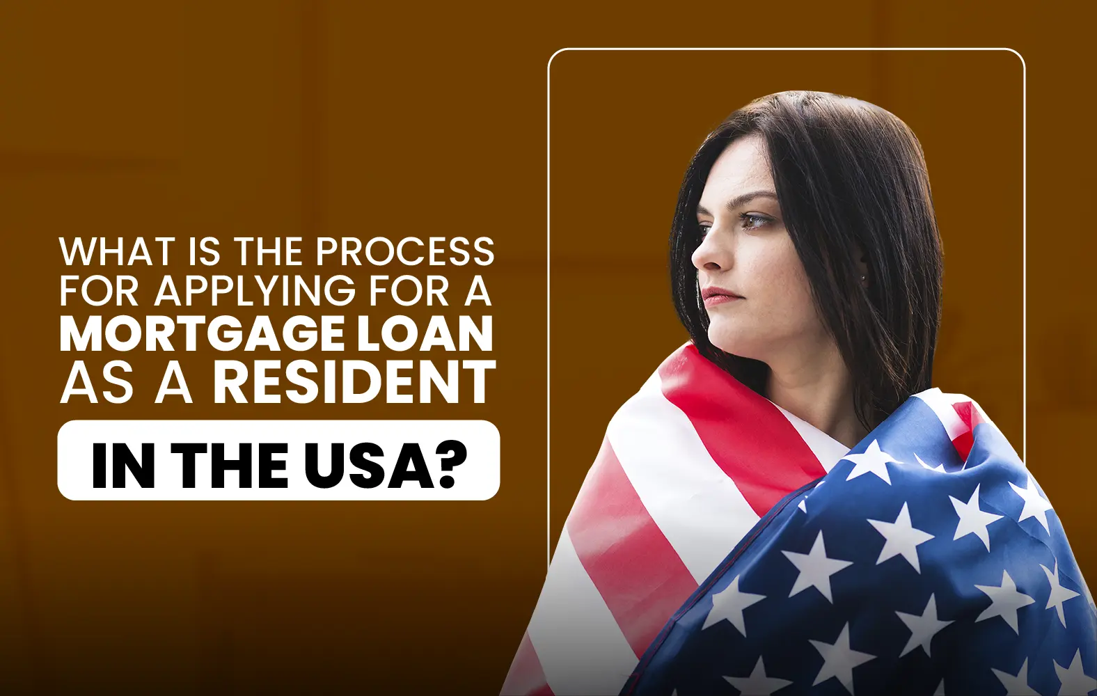 Do you want to apply for a mortgage loan, but you are not a resident of the United States?