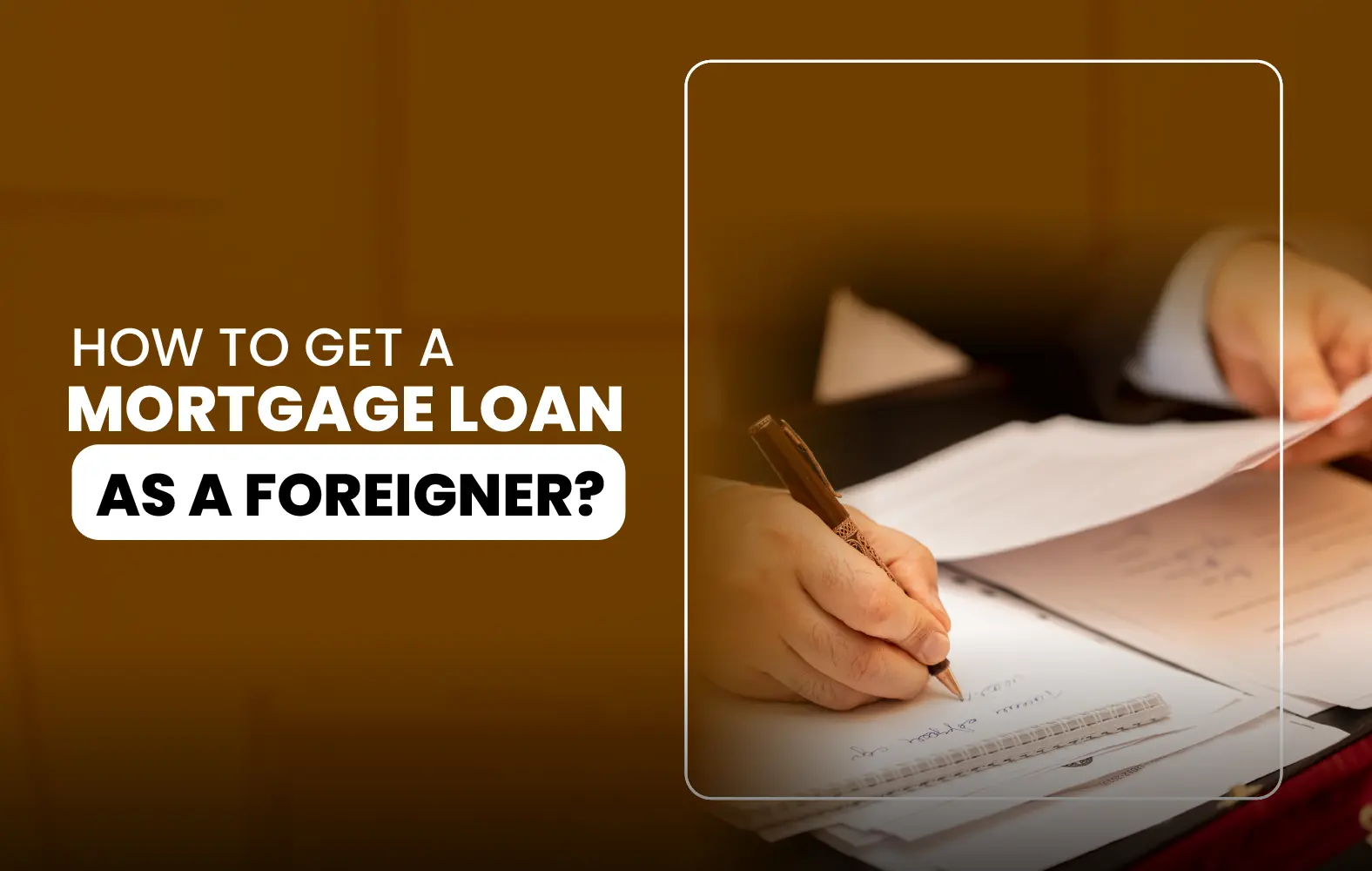 How to obtain a mortgage loan as a foreigner?