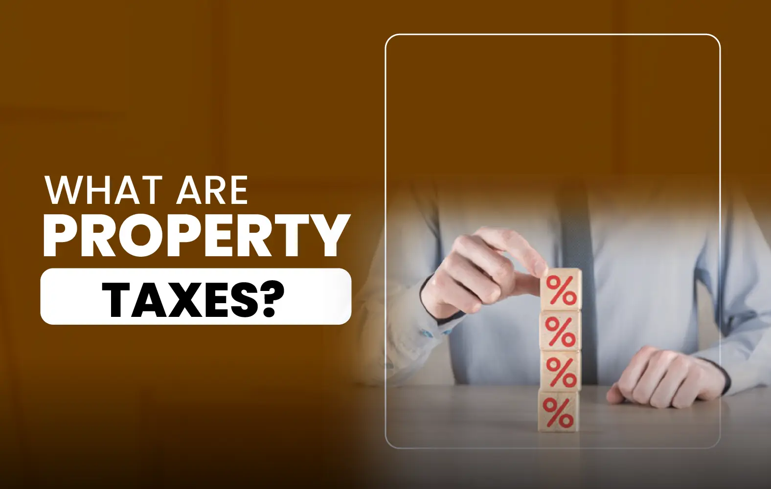 What are property taxes?