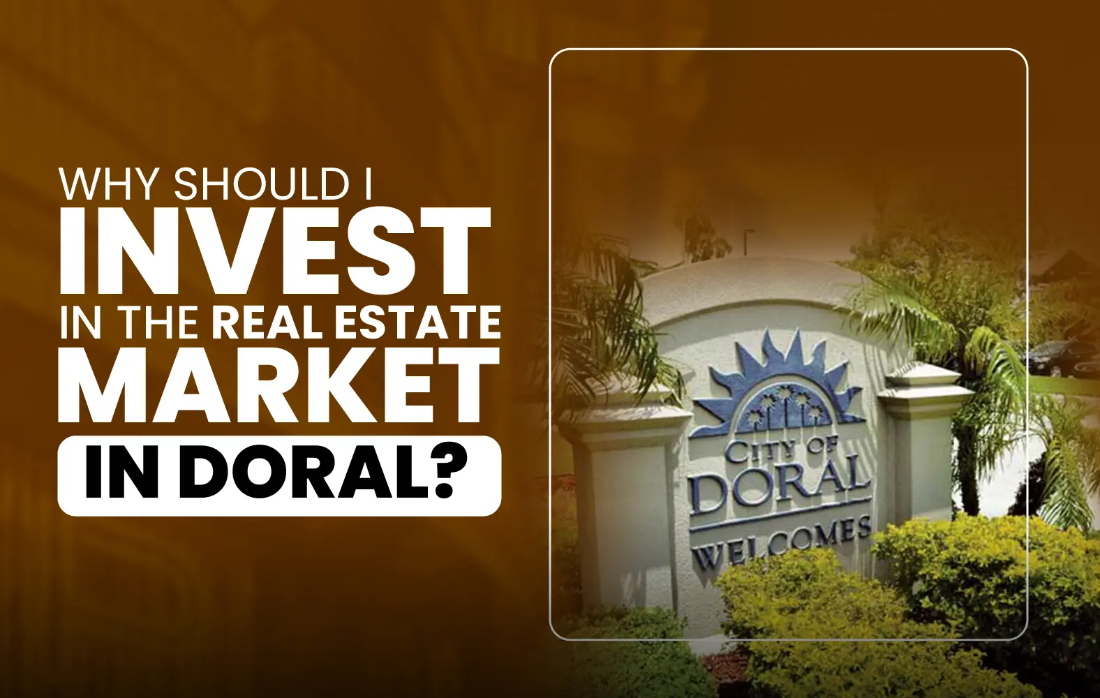 Why should you invest in Doral?