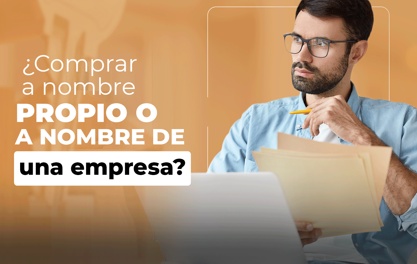 Debo comprar a nombre propio o a nombre de una empresa?