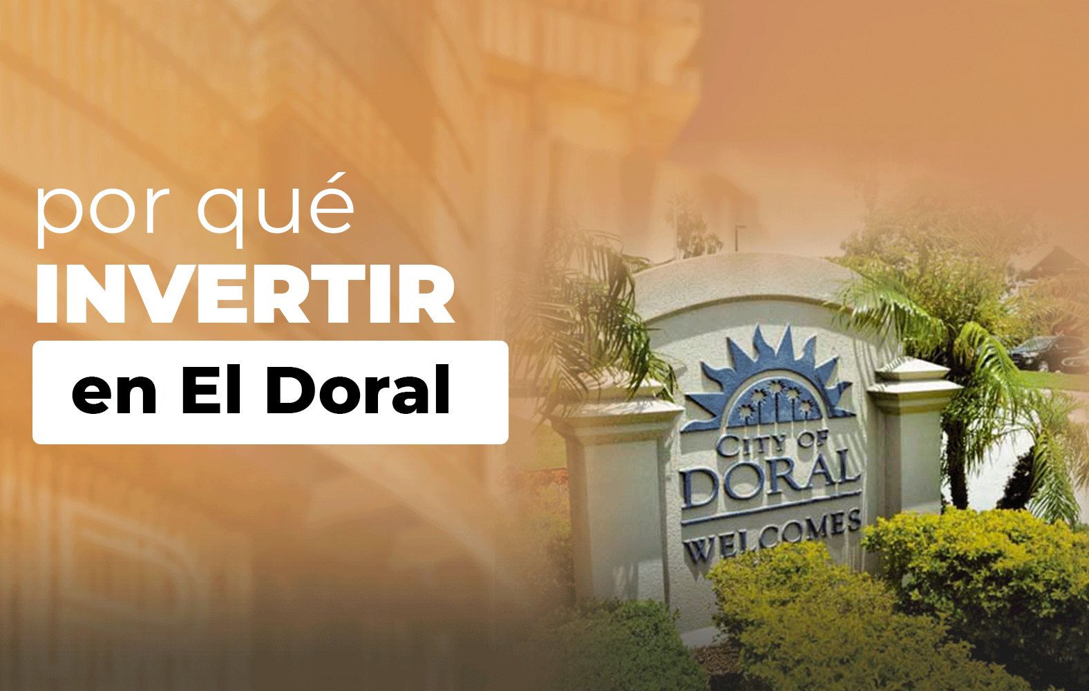 ¿Por qué debes invertir en Doral?