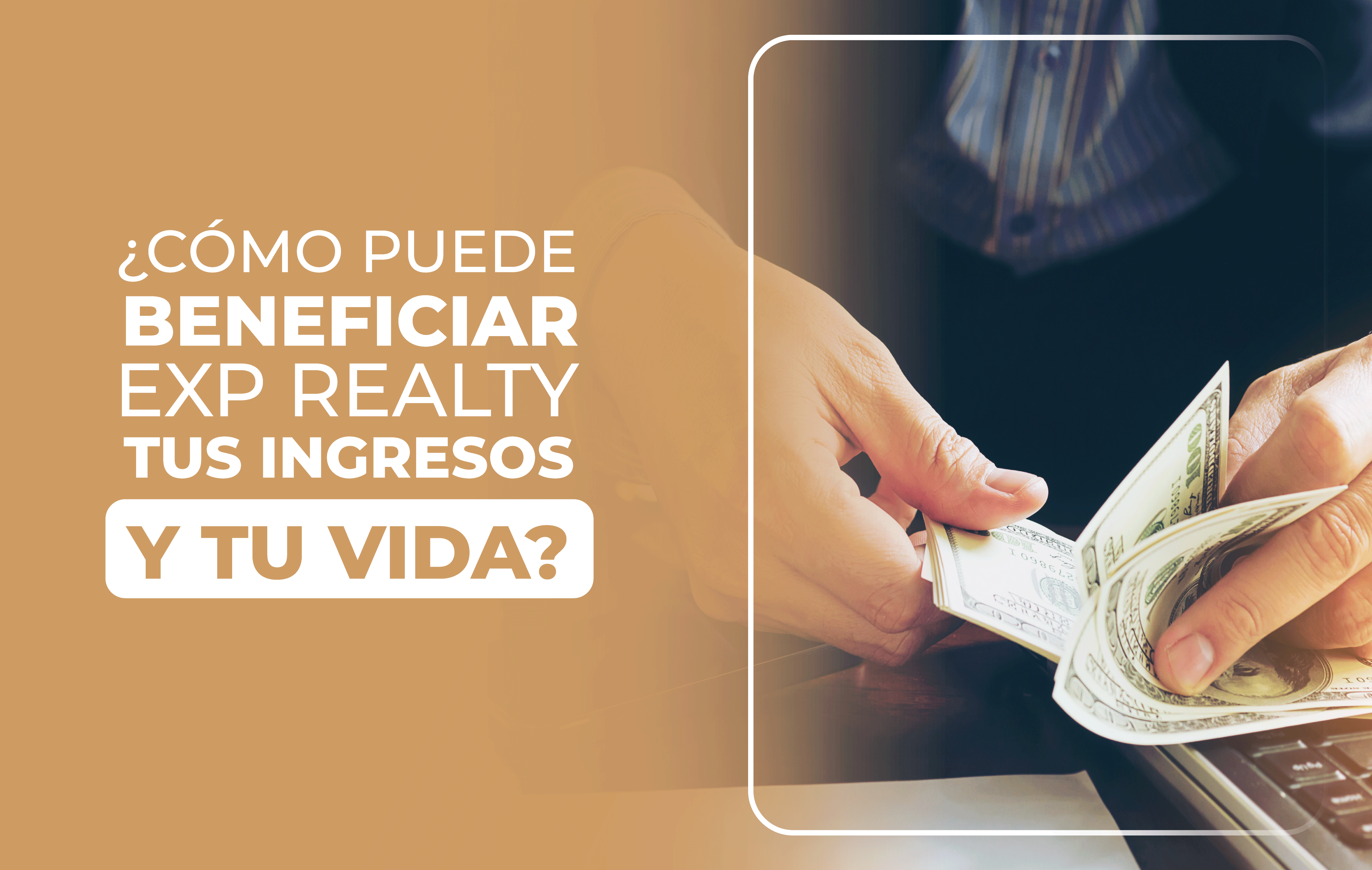 ¿Cómo Puede Beneficiar EXP Realty tus Ingresos y Tu Vida?