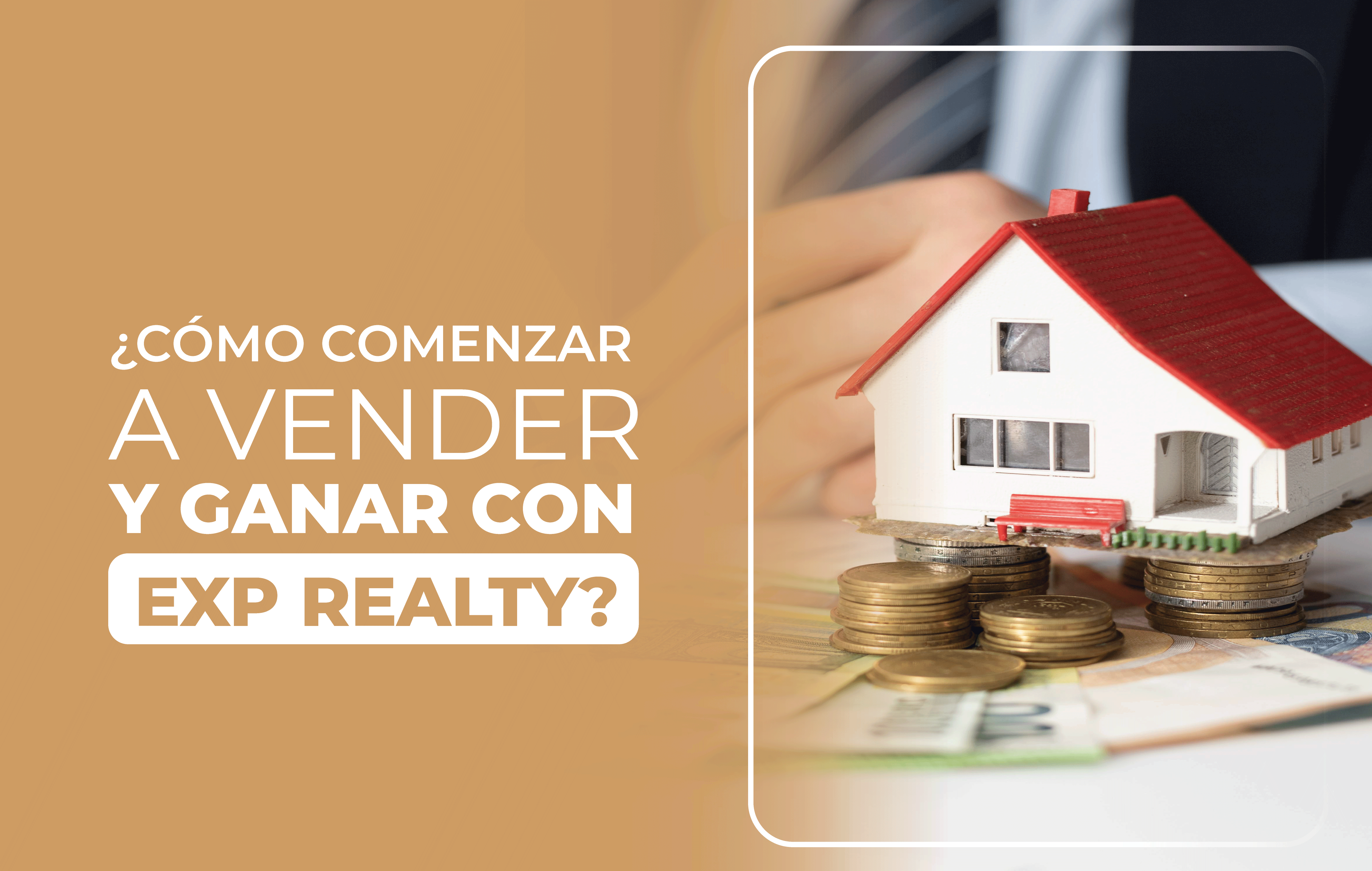 ¿Cómo comenzar a vender y ganar con Exp Realty?