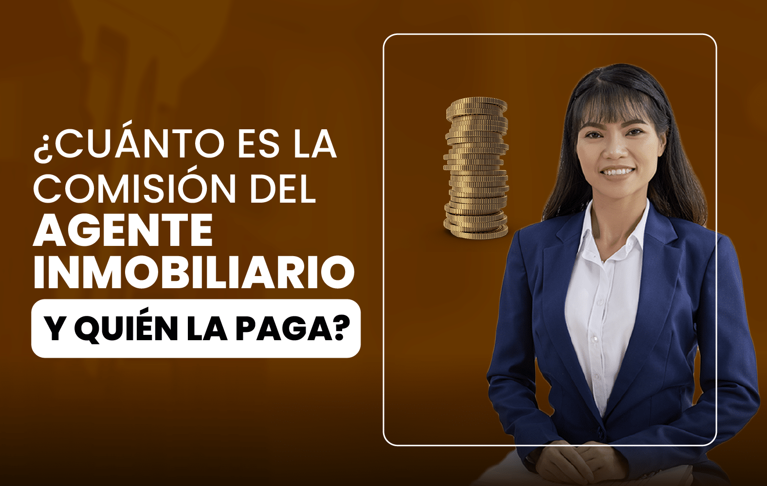 ¿Cuánto es la comisión del agente inmobiliario y quién la paga?