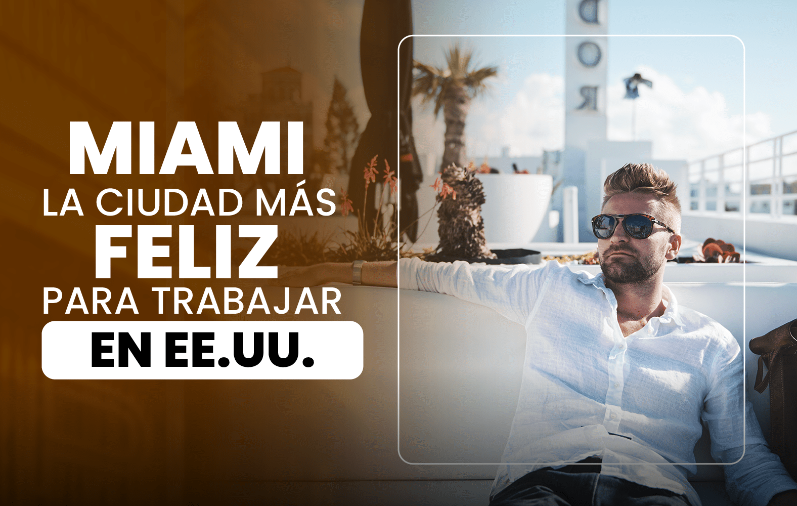 Miami es la ciudad más feliz para trabajar de EE.UU.