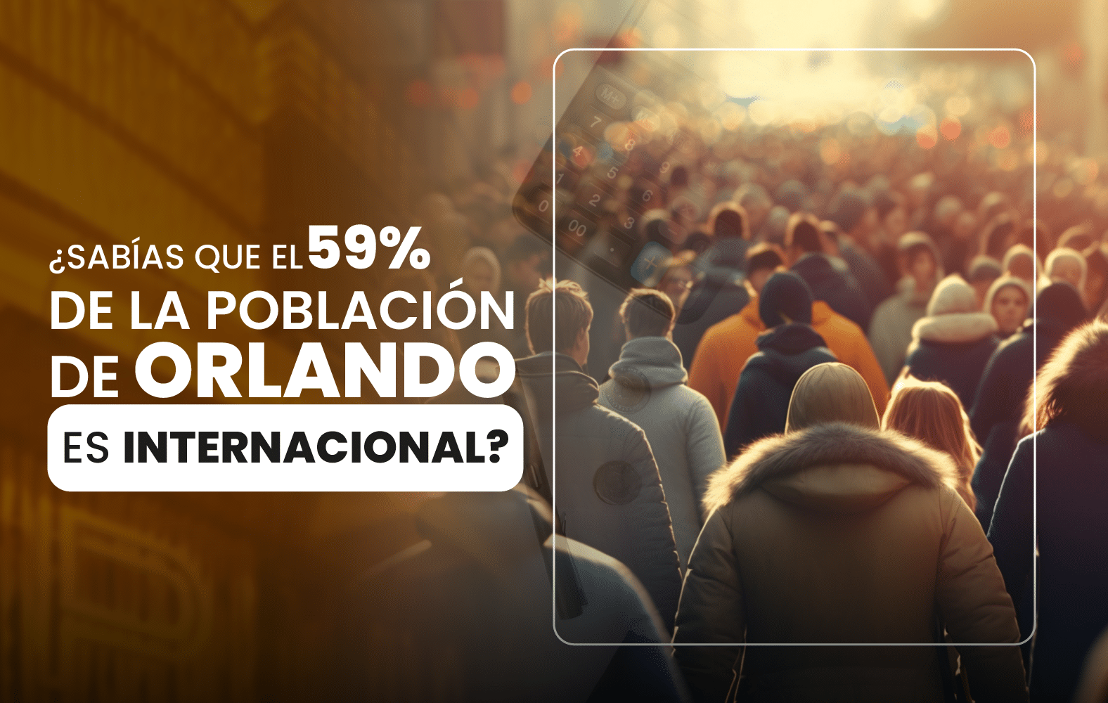 ¿Sabías que el 59% de la población de Orlando es internacional?