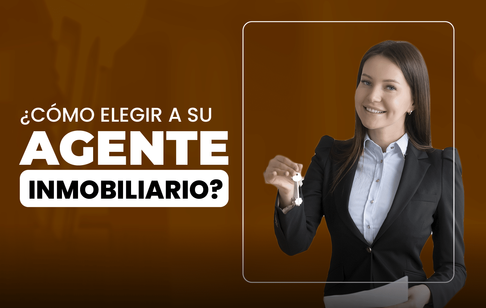 ¿Cómo elegir a su agente inmobiliario?