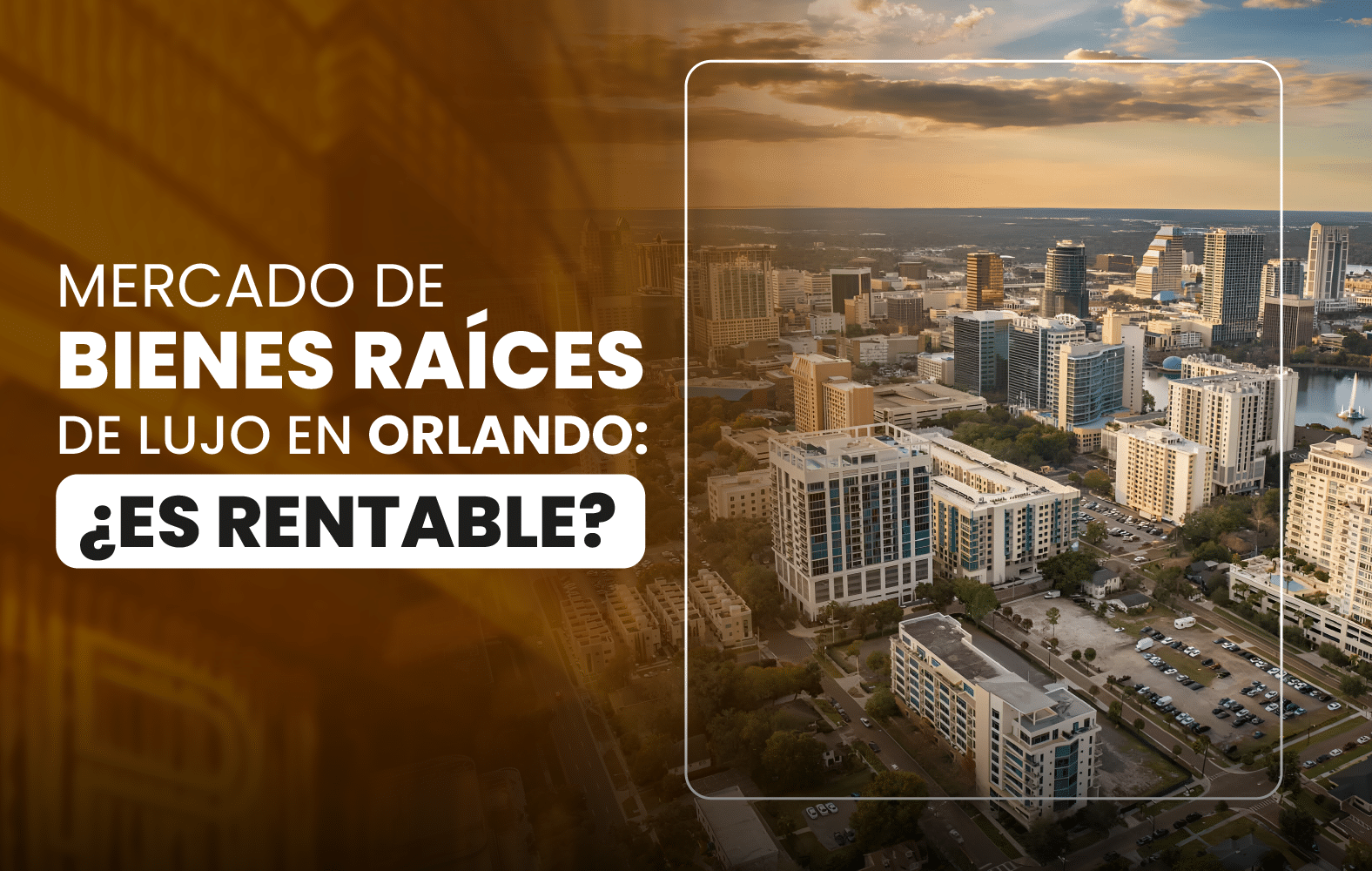 Mercado de Bienes Raíces de Lujo en Orlando: ¿Es Rentable?