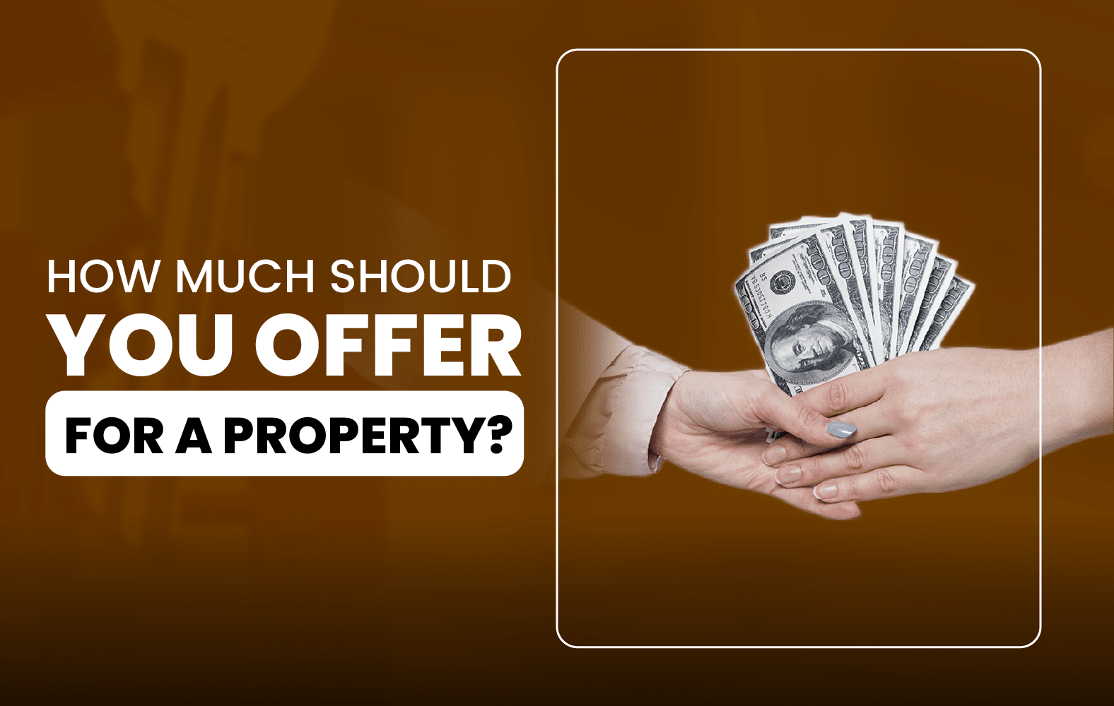 How Much Should You Offer for a Property?