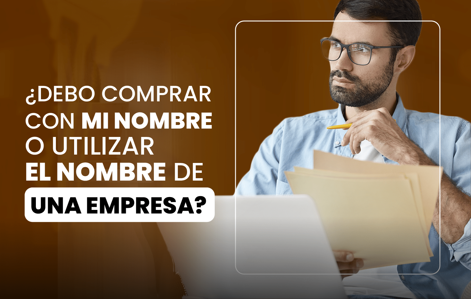 ¿Debo comprar con mi nombre o utilizar el nombre de una empresa?