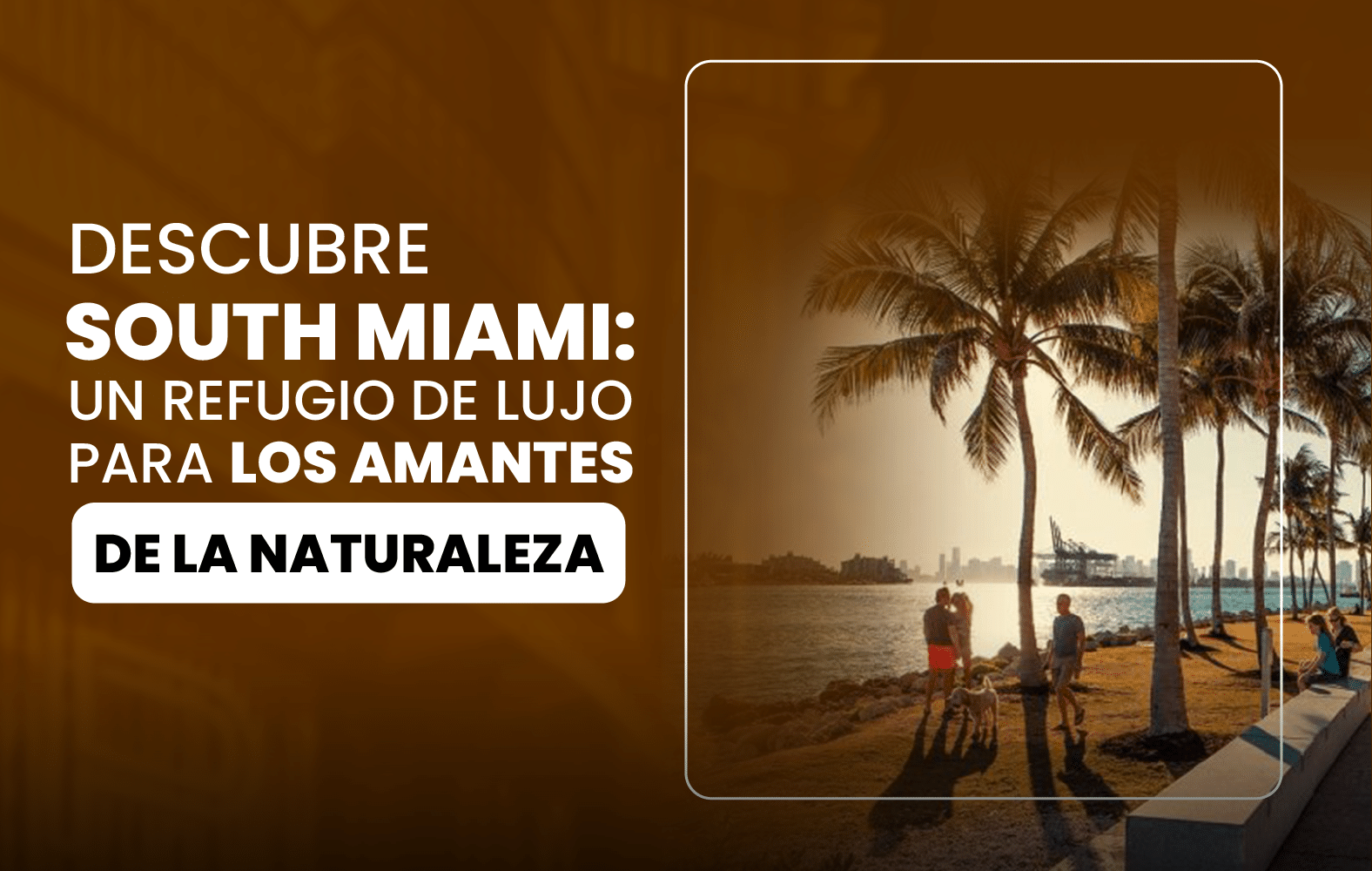 Descubre South Miami: un Refugio de lujo para los amantes de la naturaleza