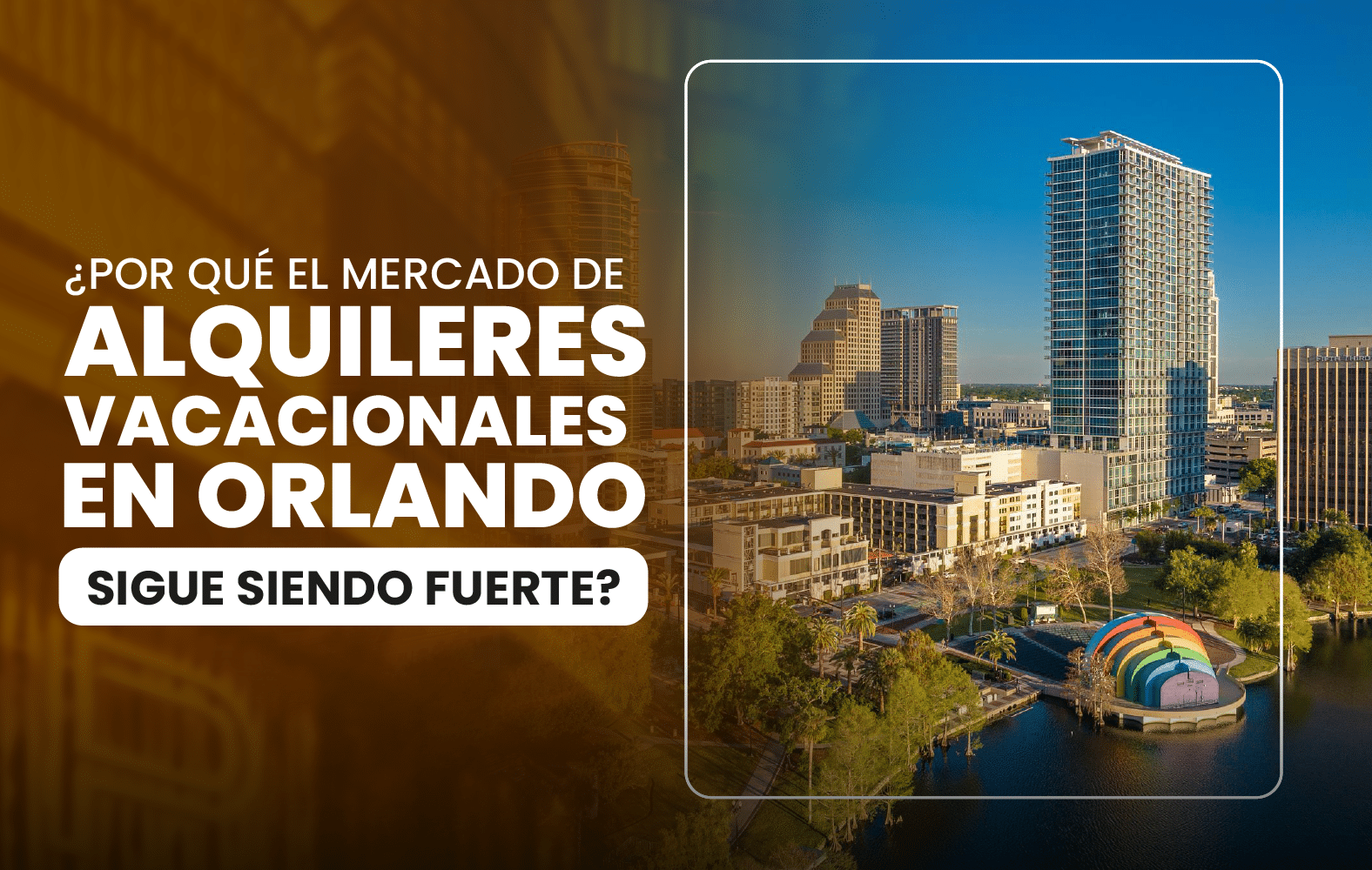 ¿Por qué el mercado de alquileres vacacionales en Orlando sigue siendo fuerte?