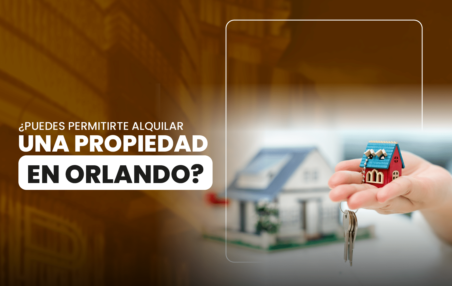 ¿Puedes permitirte alquilar una propiedad en Orlando?