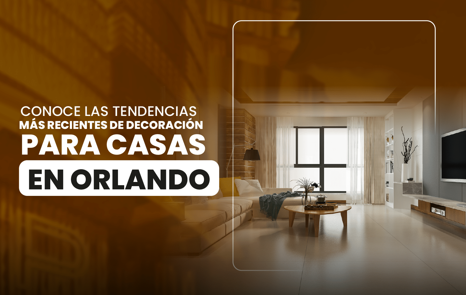 Conoce las tendencias más recientes de decoración para casas en Orlando.