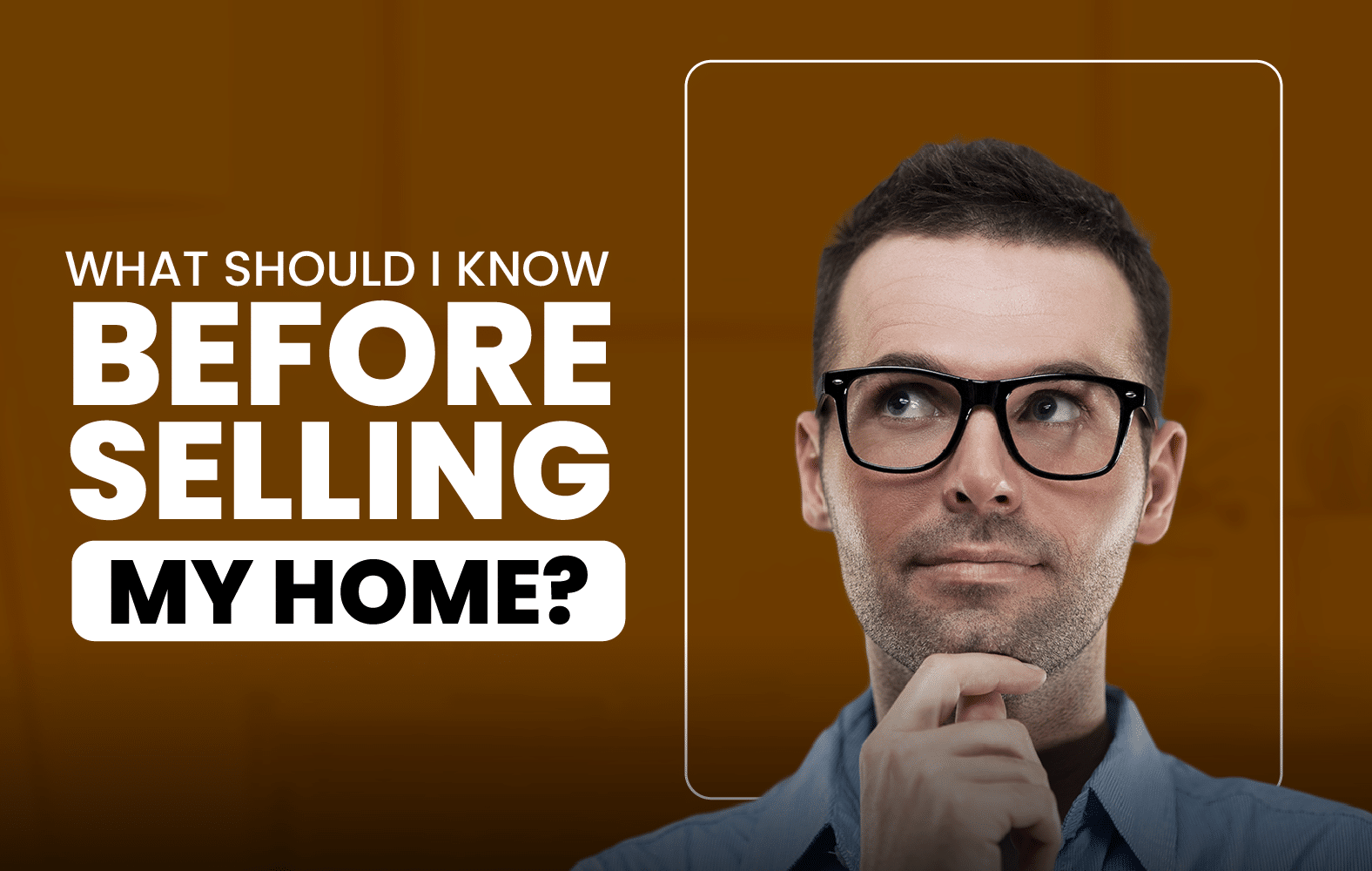 What Should I Know Before Selling My Home?