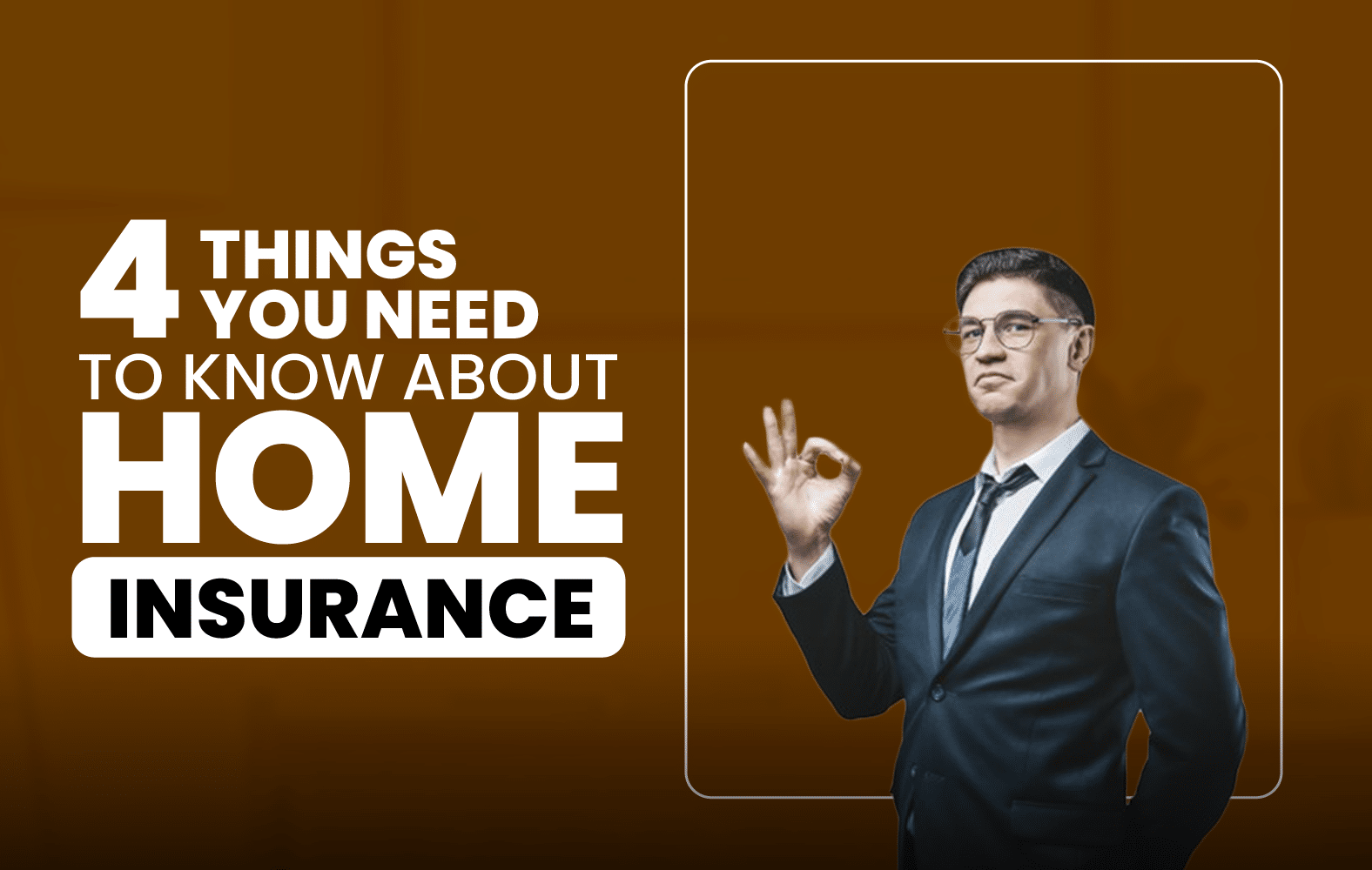 4 Things You Need to Know About Home Insurance