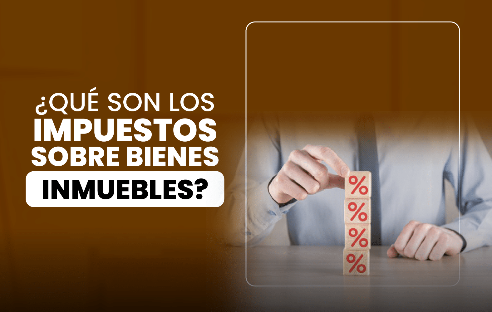 ¿Qué son los Impuestos sobre Bienes Inmuebles?