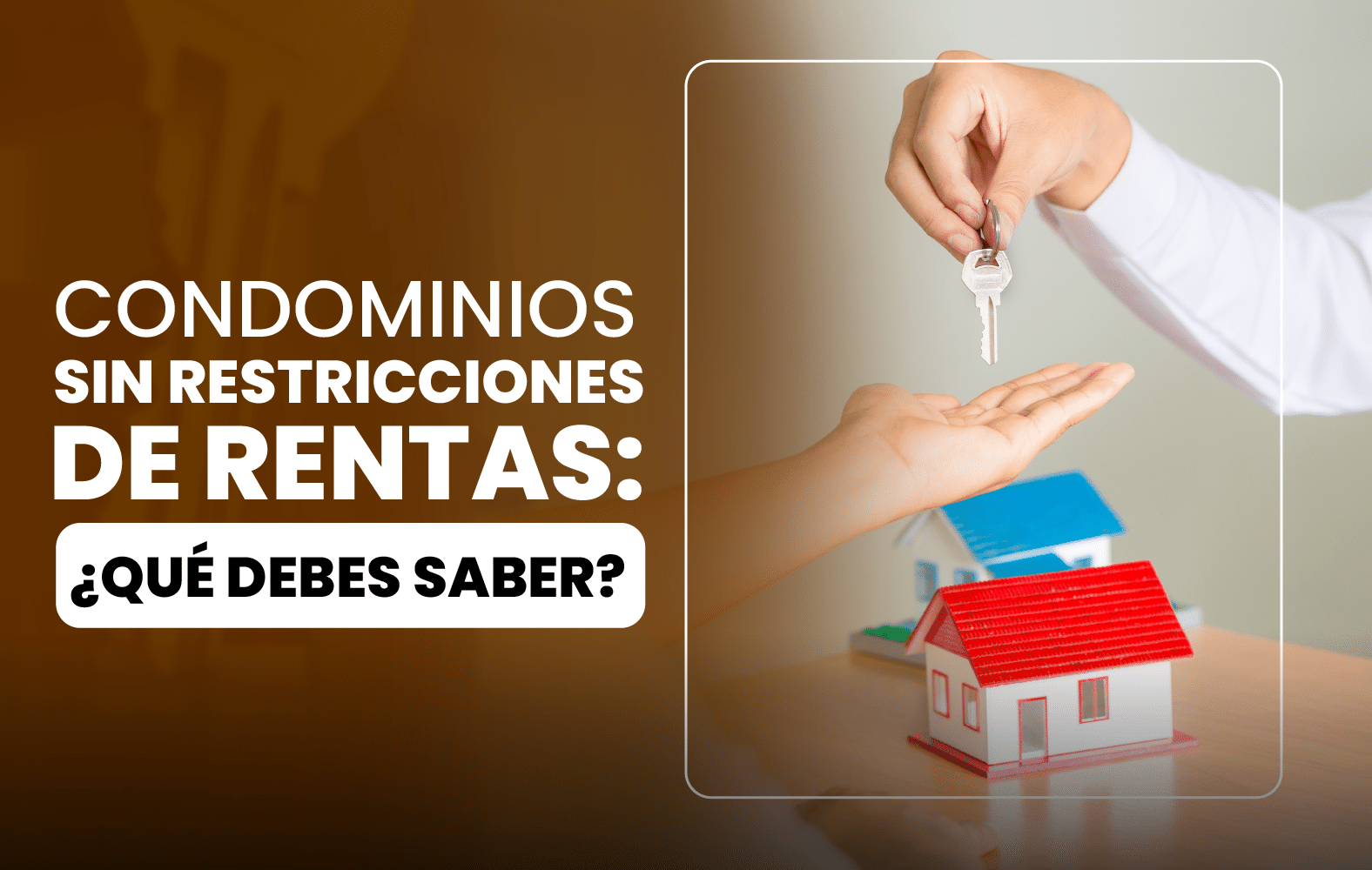 Condominios Sin Restricciones de Rentas: ¿Qué Debes Saber?