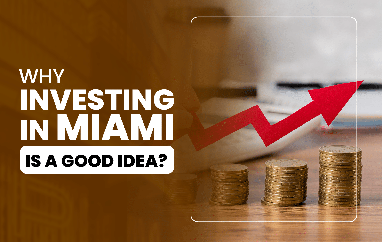 Why Investing in Miami is a Good Idea?