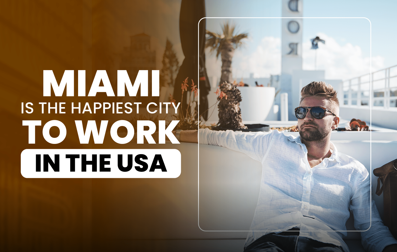 Miami is the Happiest City to Work in the USA