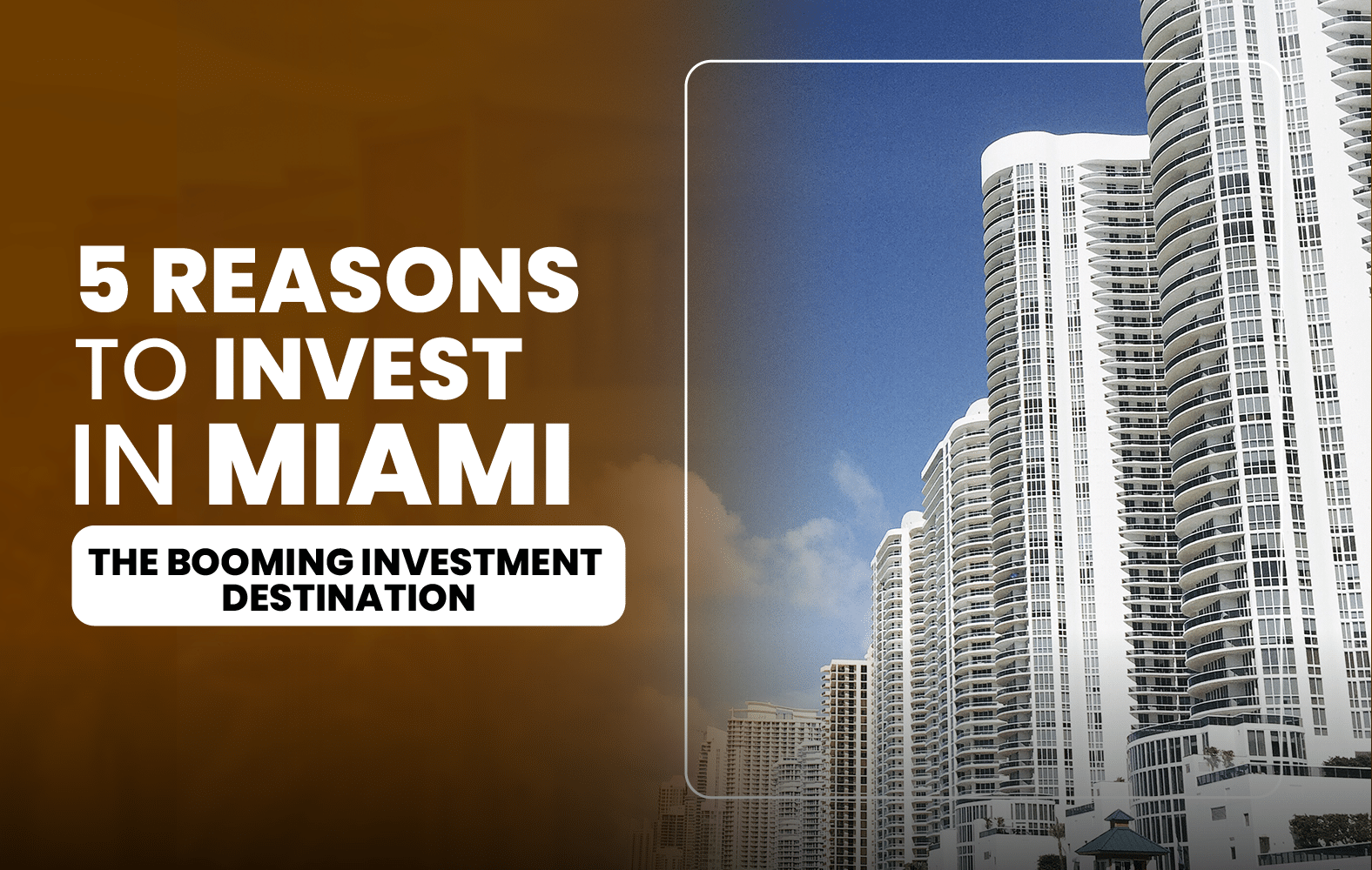 5 Reasons to Invest in Miami: The Booming Investment Destination