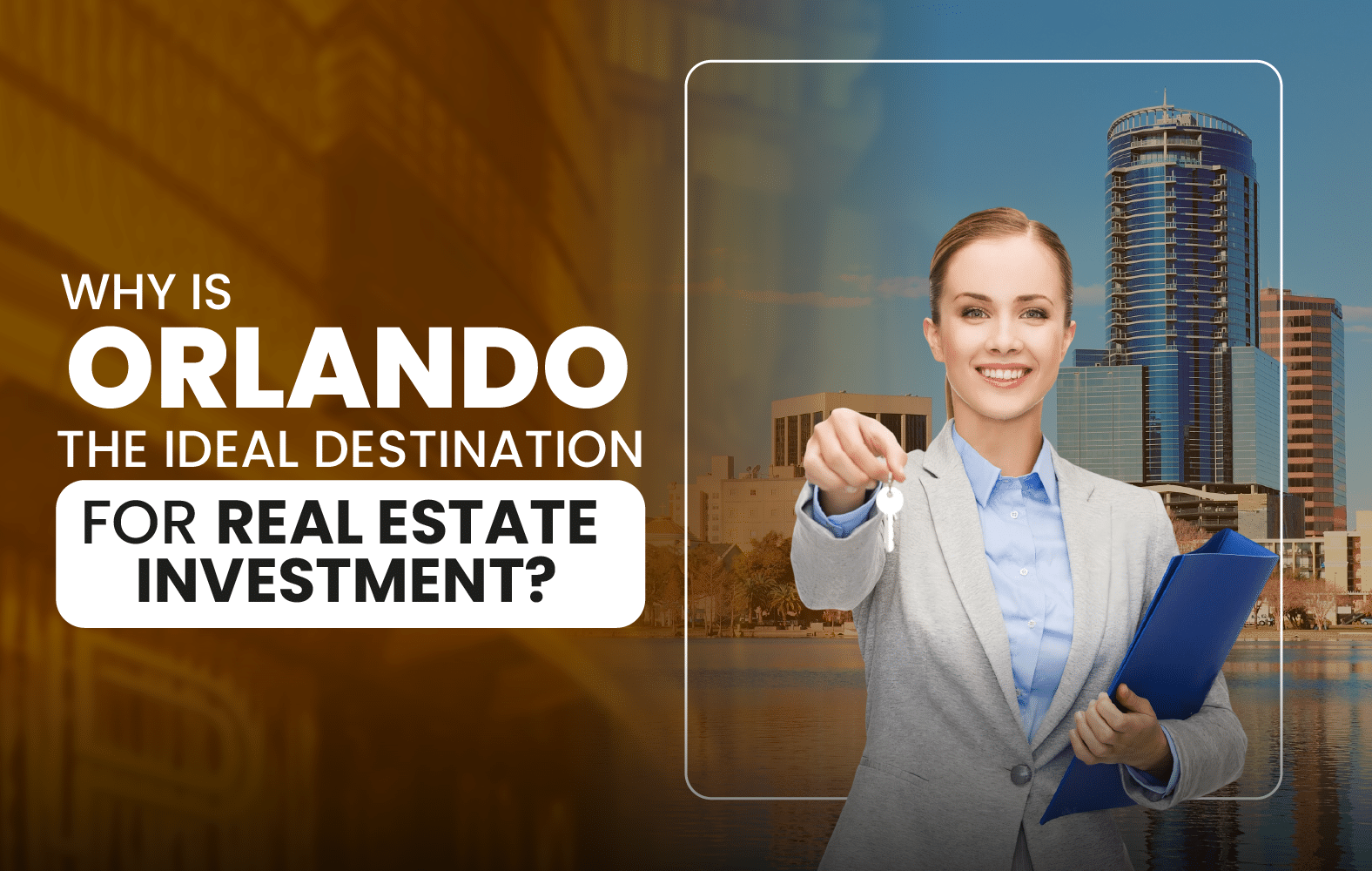 Why is Orlando the Ideal Destination for Real Estate Investment?