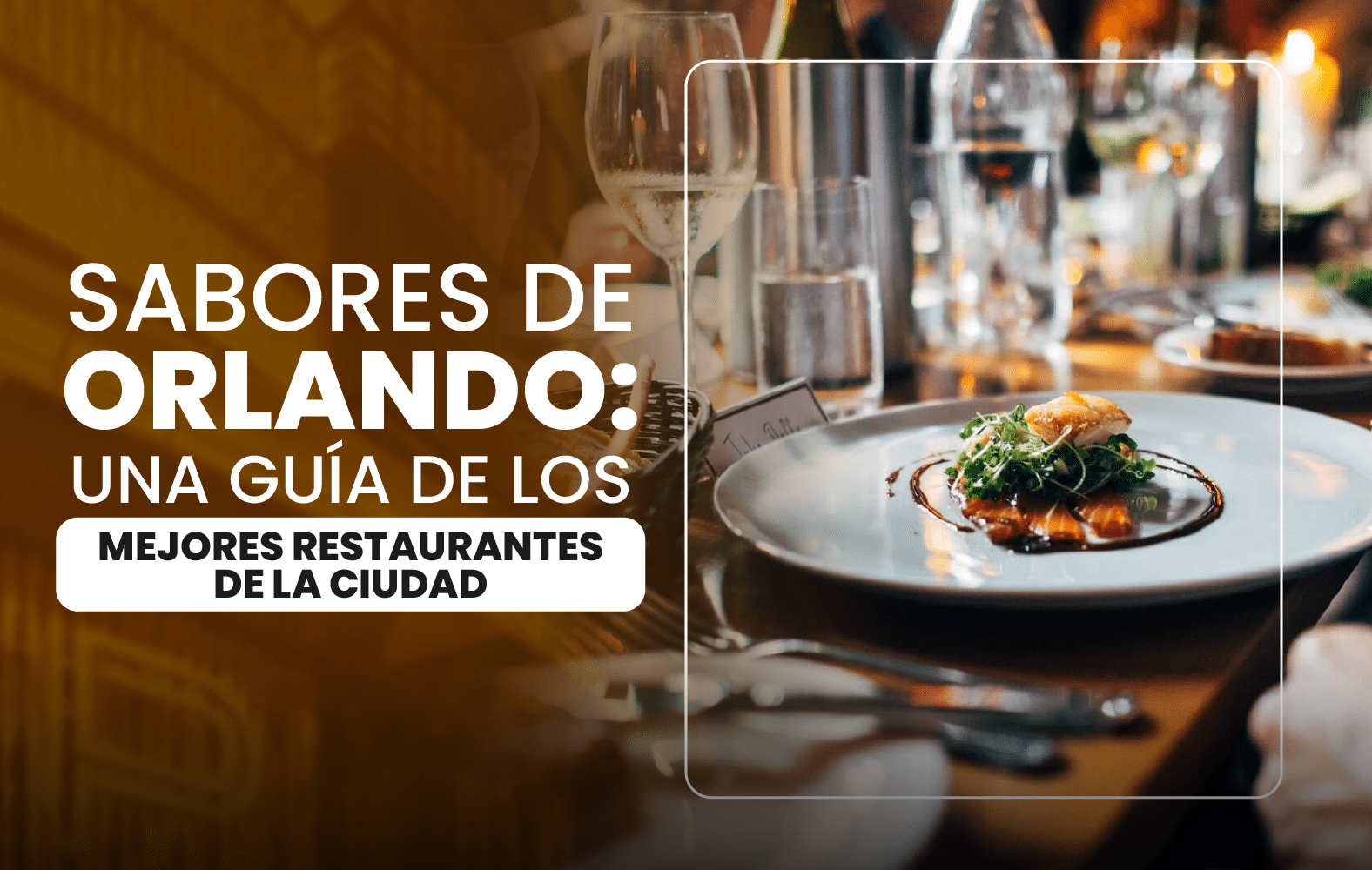 Sabores de Orlando: una guía de los mejores restaurantes de la ciudad