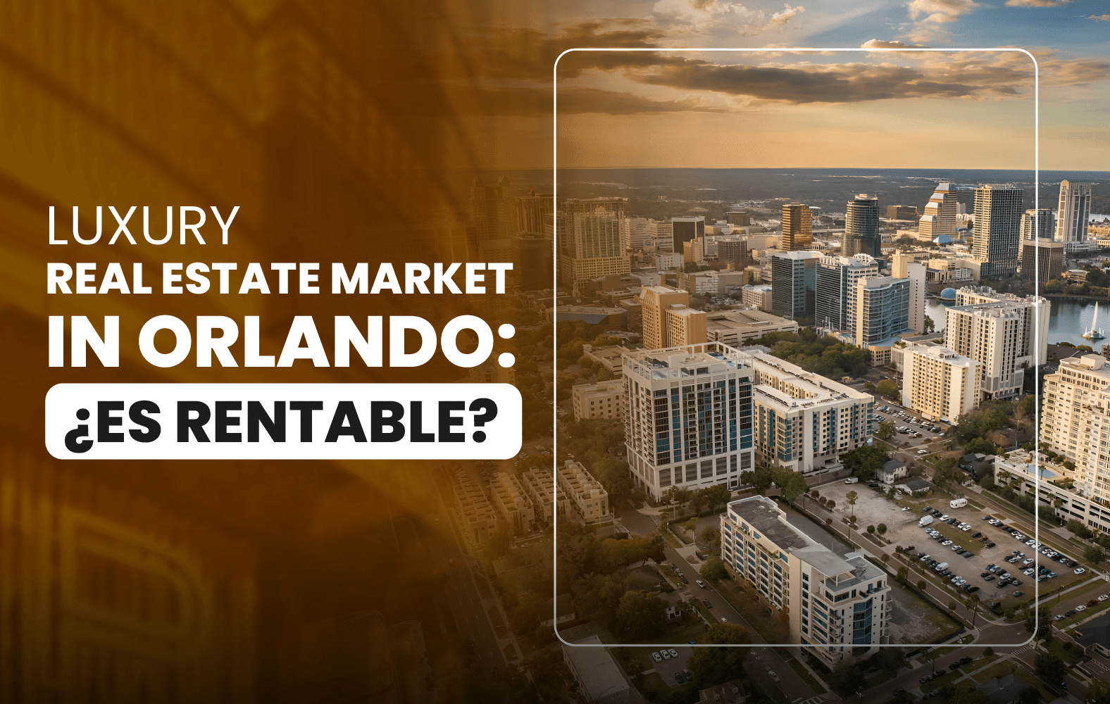 Luxury Real Estate Market in Orlando: Is it Profitable?