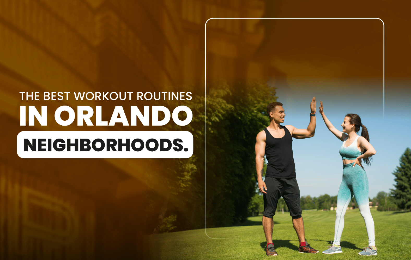 The Best Workout Routines in Orlando Neighborhoods.