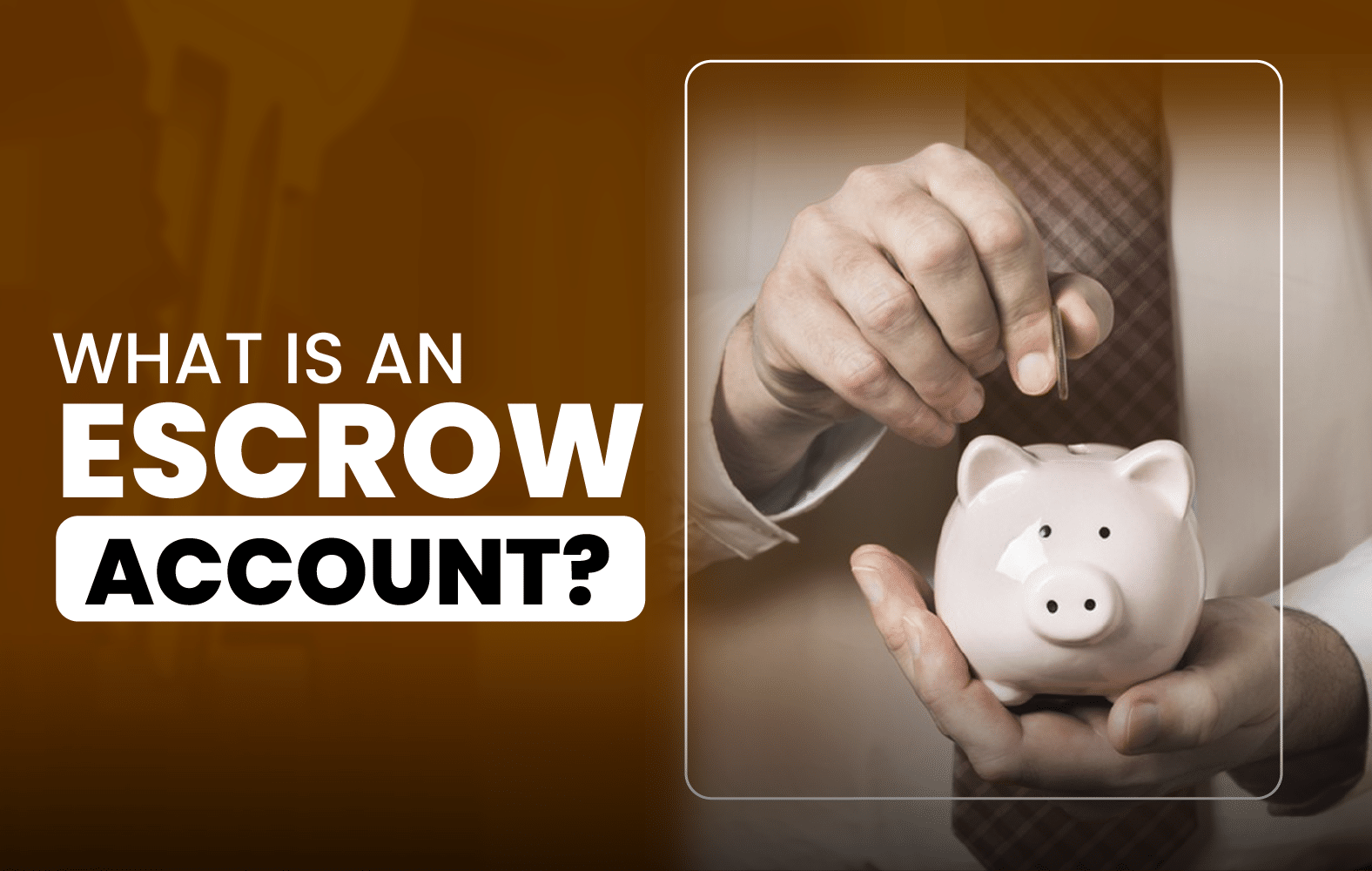 What is an Escrow Account?